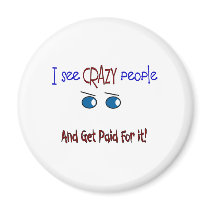 "I see crazy people" magnets by gailg1957 "I see crazy people" magnets