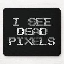 I See Dead Pixels mousepads