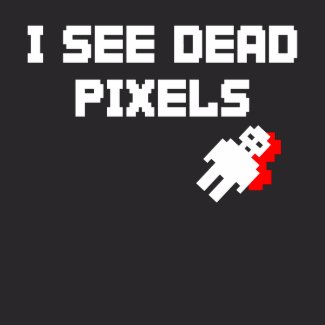 i see dead pixels t shirt