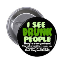 I See Drunk People buttons