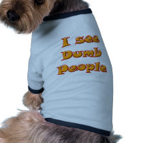 I See Dumb People pet clothing by speakup I See Dumb People pet clothing
