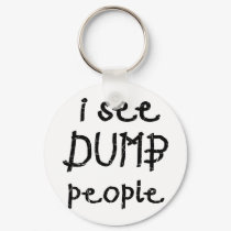 I See Dumb People keychains by WhiteTiger_LLC I See Dumb People keychains