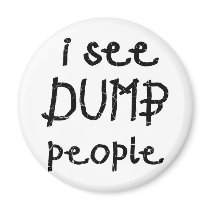 I See Dumb People magnets