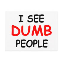 I SEE DUMB PEOPLE - Postcard