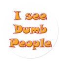 I See Dumb People stickers