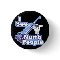I See Numb People Pinback Buttons