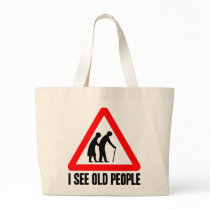 I see OLD People Tote Bag