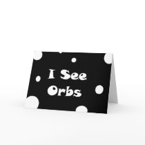 I See Orbs-greeting cards