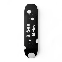 I See Orbs-skateboard