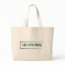 I See Stupid People Canvas Bag