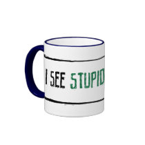 I See Stupid People mugs