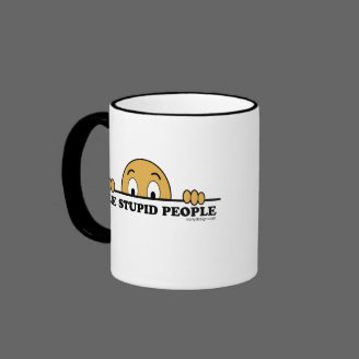 I See Stupid People