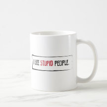 I See Stupid People Mugs