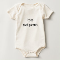 I see tired parents t-shirts