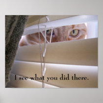 "I See What You Did There" LOLcat Poster