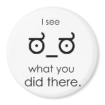 I see what you did there fridge magnets