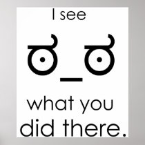 I see what you did there poster
