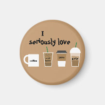 I Seriously Love Coffee Magnet