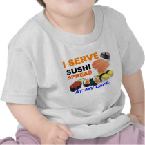 "I Serve Sushi Spread at My Cafe" Infant T-Shirt