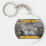 I shall has MY REVENGE! keychains