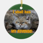 I Shall Has My Revenge Ornament ornaments