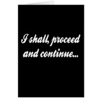 I Shall Proceed and Continue Card