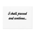 I Shall Proceed and Continue Postcards
