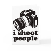 I Shoot People! Greeting Cards