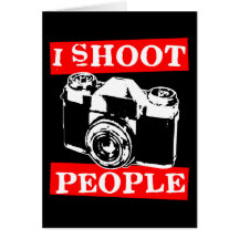 I Shoot People Greeting Card