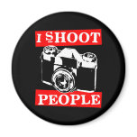 I Shoot People Refrigerator Magnet