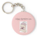"i shop, therefore i am" keychain