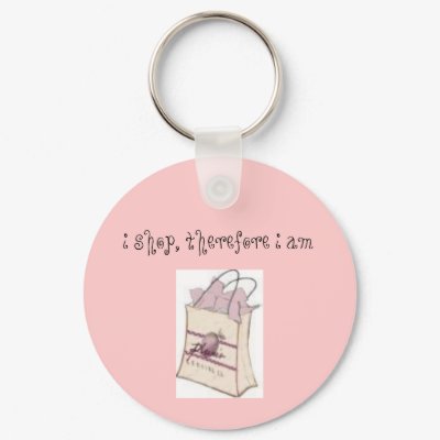 "i shop, therefore i am" keychain by KimCass