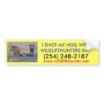 , I SHOT MY HOG WITH... BUMPER STICKER