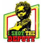 I Shot The Deputy