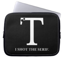 i shot the serif funny typography laptop sleeves