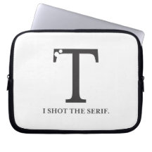 i shot the serif funny typography tshirt computer sleeves