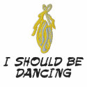 I SHOULD BE DANCING Embroidered Hooded sweatshirt embroidered shirts by OurSouthernCharm I SHOULD BE DANCING Embroidered Hooded sweatshirt embroidered shirts
