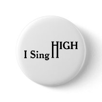 I Sing High buttons by evisionarts I Sing High buttons