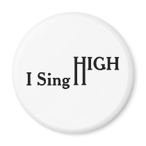 I Sing High magnets