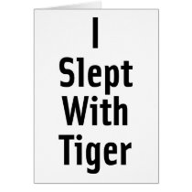 I Slept With Tiger Greeting Cards