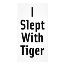 I Slept With Tiger Custom Photo Card
