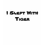 I Slept With Tiger T Shirt