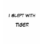 I Slept With , Tiger t-shirts