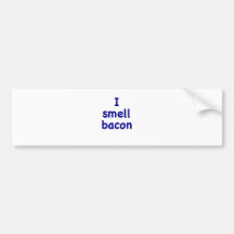 I Smell Bacon Bumper Stickers