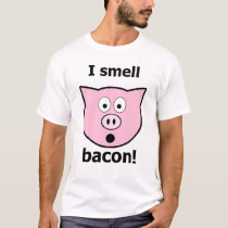 I smell bacon! t-shirts