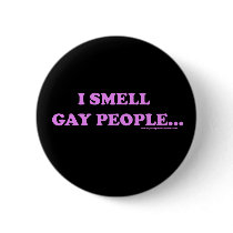 I Smell Gay People buttons by jonnydowntown I Smell Gay People buttons