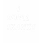 i smell skanks t-shirts