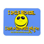 I SMILE BECAUSE...V1 FLEXIBLE MAGNETS