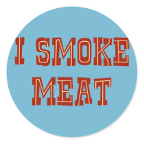 I Smoke Meat Round Sticker