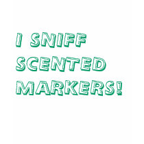 I SNIFF SCENTED MARKERS! t-shirts by PARTLYinLUV I SNIFF SCENTED MARKERS! t-shirts